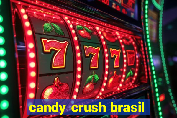 candy crush brasil